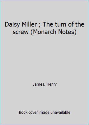 Daisy Miller ; The turn of the screw (Monarch N... B0007HA4I4 Book Cover