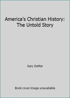 America's Christian History: The Untold Story 0739435639 Book Cover