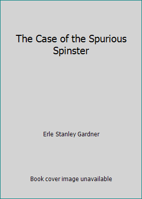 The Case of the Spurious Spinster B001TDD0FY Book Cover