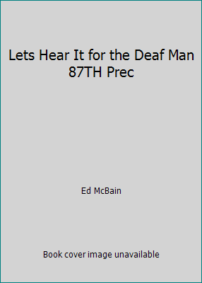 Lets Hear It for the Deaf Man 87TH Prec B000Q151N4 Book Cover