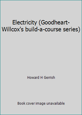 Electricity (Goodheart-Willcox's build-a-course... 0870061860 Book Cover