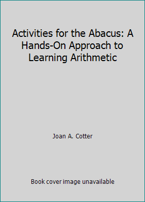 Activities for the Abacus: A Hands-On Approach ... 0960963618 Book Cover
