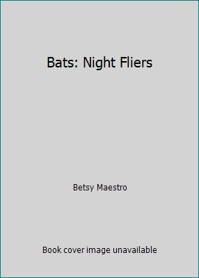 Bats: Night Fliers 0590461516 Book Cover