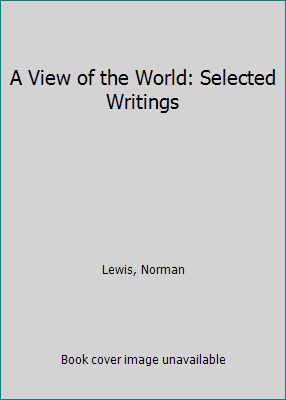 A View of the World: Selected Writings 0907871461 Book Cover