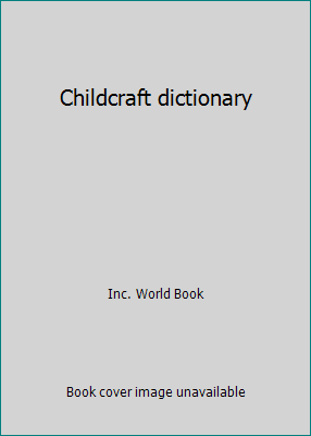 Childcraft dictionary 0716614952 Book Cover