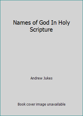 Names of God In Holy Scripture 0825429544 Book Cover