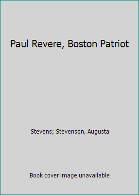 Paul Revere, Boston Patriot 0672528029 Book Cover