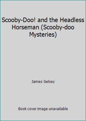 Scooby-Doo! and the Headless Horseman (Scooby-d... 1424202981 Book Cover