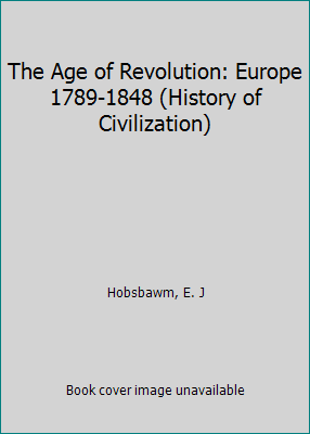 The Age of Revolution: Europe 1789-1848 (Histor... B0006CK9YY Book Cover