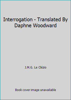 Interrogation - Translated By Daphne Woodward B003L2JZ1O Book Cover