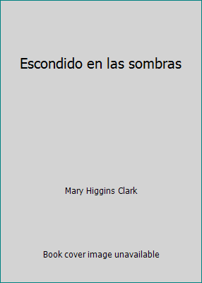 Escondido en las sombras [Castillian] 8467211857 Book Cover