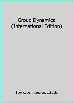 Group Dynamics (International Edition) 0495804916 Book Cover
