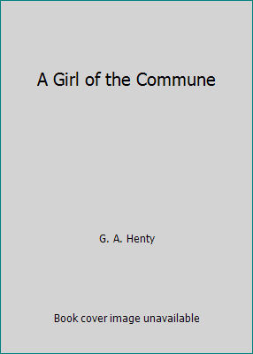 A Girl of the Commune 1605451479 Book Cover