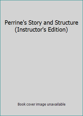 Perrine's Story and Structure (Instructor's Edi... 1413022731 Book Cover