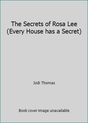 The Secrets of Rosa Lee (Every House has a Secret) by Jodi thomas - Picture 1 of 1