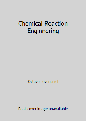 Chemical Reaction Enginnering 0471314781 Book Cover