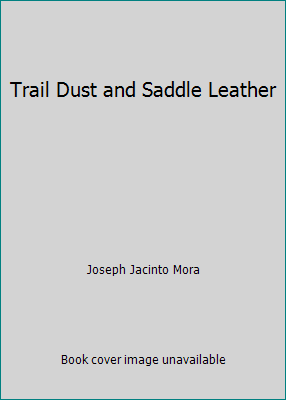 Trail Dust and Saddle Leather 0803231148 Book Cover