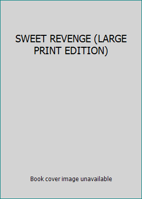 SWEET REVENGE (LARGE PRINT EDITION) 0739474014 Book Cover