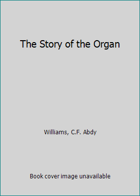 The Story of the Organ B002BNXRZ4 Book Cover