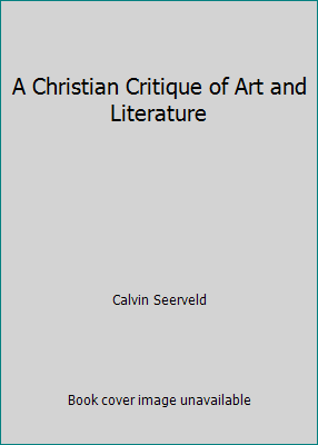 A Christian Critique of Art and Literature 091907104X Book Cover