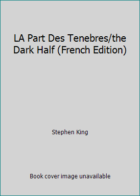 LA Part Des Tenebres/the Dark Half (French Edit... [French] 2266047450 Book Cover