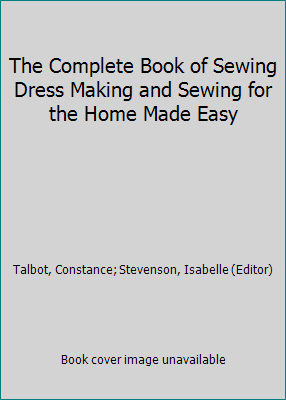 The Complete Book of Sewing Dress Making and Se... B00HVMQIA6 Book Cover