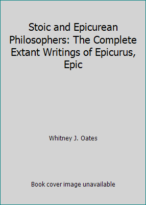 Stoic and Epicurean Philosophers: The Complete ... B002JBOR4I Book Cover