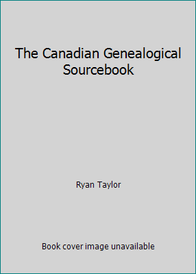 The Canadian Genealogical Sourcebook 088802309X Book Cover