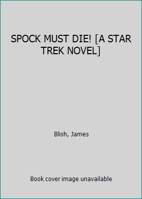 SPOCK MUST DIE! [A STAR TREK NOVEL] B001VUUW42 Book Cover