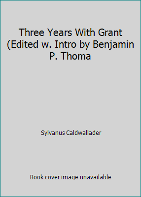 Three Years With Grant (Edited w. Intro by Benj... B000HZ61LA Book Cover