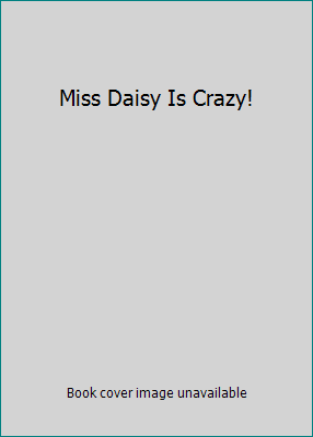 Miss Daisy Is Crazy! 0439700426 Book Cover