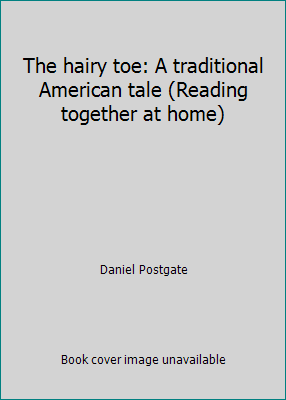 The hairy toe: A traditional American tale (Rea... 0763605298 Book Cover