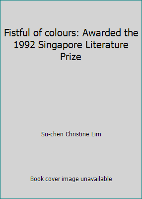Fistful of colours: Awarded the 1992 Singapore ... 9971003376 Book Cover