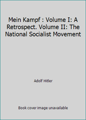 Mein Kampf : Volume I: A Retrospect. Volume II:... [German] 0945001614 Book Cover