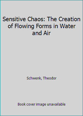 Sensitive Chaos: The Creation of Flowing Forms ... 0805236368 Book Cover