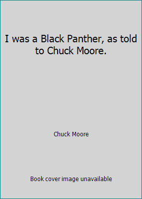 I was a Black Panther, as told to Chuck Moore. B000JD0CRY Book Cover