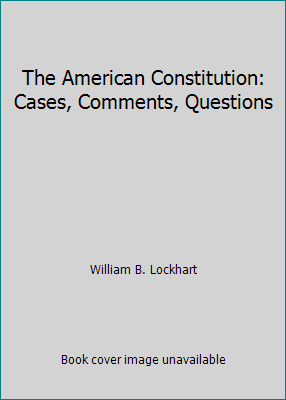 The American Constitution: Cases, Comments, Que... 0314966692 Book Cover