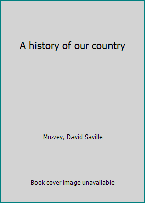 A history of our country B0007E0POA Book Cover