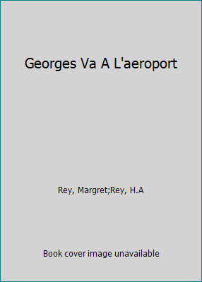 Georges Va A L'aeroport [French] 0590719726 Book Cover