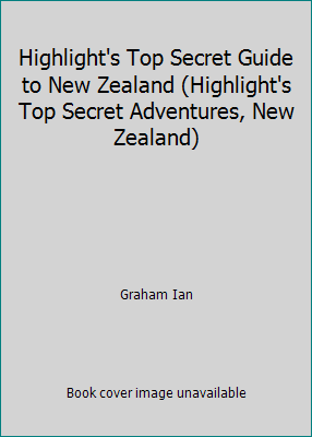 Highlight's Top Secret Guide to New Zealand (Hi... 0875345751 Book Cover