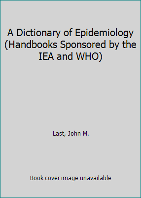 A Dictionary of Epidemiology (Handbooks Sponsor... 0195054806 Book Cover