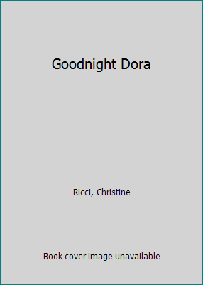 Goodnight Dora 141697461X Book Cover