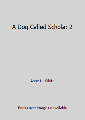 A Dog Called Schola: 2 0670275980 Book Cover