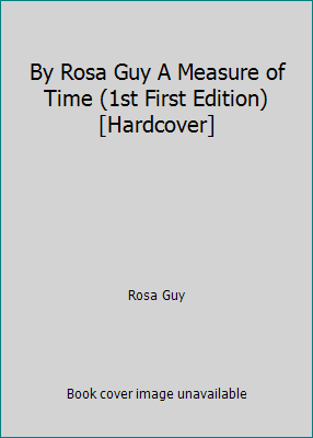 By Rosa Guy A Measure of Time (1st First Editio... B00RWQEX8A Book Cover