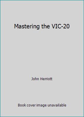 Mastering the VIC-20 0830606122 Book Cover