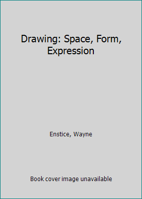 Drawing: Space, Form, Expression 0132192543 Book Cover