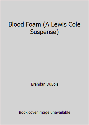 Blood Foam (A Lewis Cole Suspense) 0373189907 Book Cover