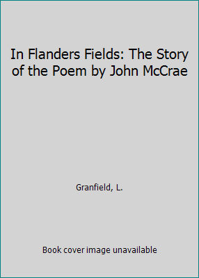 In Flanders Fields: The Story of the Poem by Jo... 0613285352 Book Cover