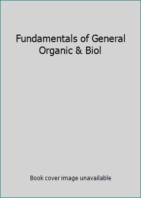 Fundamentals of General Organic & Biol 0132279959 Book Cover