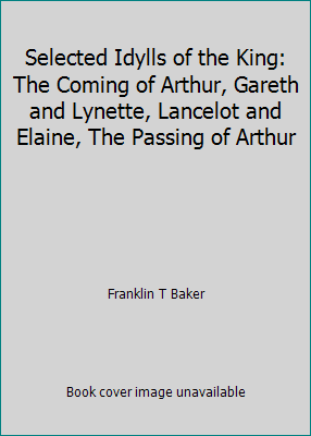 Selected Idylls of the King: The Coming of Arth... B0010Y6HFW Book Cover